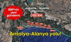 BBP, Antalya-Alanya yolunu gündeme aldı!