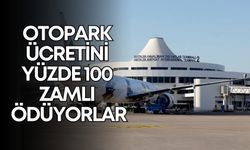 Antalya havalimanında gözden kaçırılan detay! Otopark ücretini yüzde 100 zamlı ödüyorlar