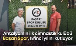 Antalya’nın ilk cimnastik kulübü Başarı Spor, 18’inci yılını kutluyor