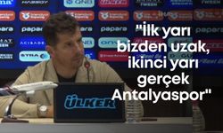 Belözoğlu: "İlk yarı bizden uzak, ikinci yarı gerçek Antalyaspor"