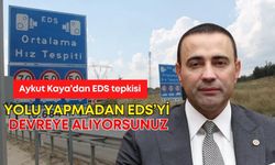 CHP’li Kaya’dan EDS tepkisi: “Yolu yapmadan EDS’yi devreye alıyorsunuz”