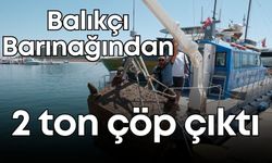 Kayyum yönetimindeki Antalya Balıkçı Barınağı’ndan 2 ton çöp çıktı!