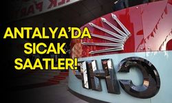 CHP Antalya’da sıcak saatler! Çok sayıda ilden gelen vekil toplandı