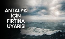 Antalya için fırtına uyarısı! Valilik açıklama yaptı