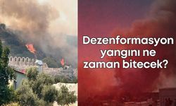 Orman yangınları söndürüldü, dezenformasyonla mücadele başladı!