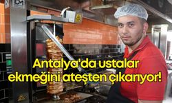 Antalya'da döner ustaları 80 derecelik sıcakta çalışıyor