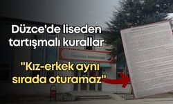 Düzce'de liseden tartışmalı kurallar: "Kız-erkek aynı sırada oturamaz"