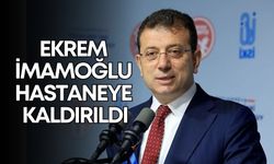 Ekrem İmamoğlu hastaneye kaldırıldı!