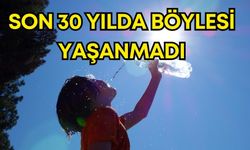 Son 30 yılda böylesi yaşanmadı!