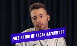 Enes Batur Ne Kadar Kazanıyor? Ünlü Youtuber’ın Mal Varlığı Ne Kadar?