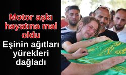 Motor tutkusu hayatına mal oldu! Eşinin ağıtları yürekleri dağladı