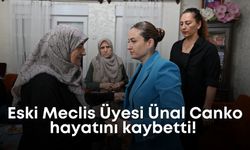 Eski Meclis Üyesi Ünal Canko hayatını kaybetti!
