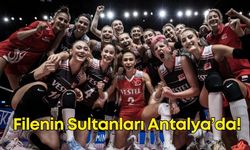 Filenin Sultanları Dünya Şampiyonası hazırlıklarına Antalya'da başladı