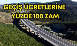 Ulaşım altyapı yatırımları arttıkça zamlar da artıyor! Geçiş ücretlerine yüzde 100 zam
