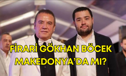 Firari Gökhan Böcek Makedonya’da mı?