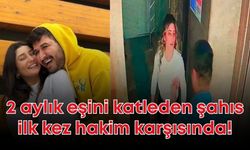 Antalya'da 2 aylık hemşire eşini katleden şahıs ilk kez hakim karşısında!