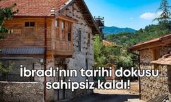 İbradı’da tarihi dokuya bakanlık ve yerel yönetimler yabancı kaldı!