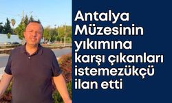 Antalya Müzesinin yeni projesini övdü! Karşı çıkanları istemezükçü ilan etti