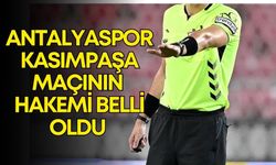 Antalyaspor-Kasımpaşa maçında düdük çalacak hakem belli oldu