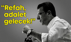 İmamoğlu: "Refah ve adalet gelecek!"