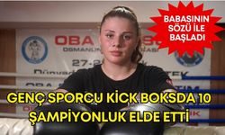 Antalyalı İrem babasının sözü ile başladığı kick boksda 10 şampiyonluk elde etti