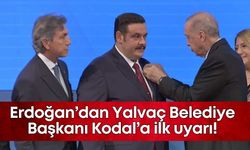 Erdoğan’dan Yalvaç Belediye Başkanı Kodal’a ilk uyarı!