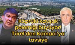 Köprülü kavşak polemiği büyüyor! Türel’den Kamacı’ya tavsiye
