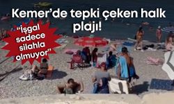 Kemer’de tepki çeken halk plajı! “İşgal sadece silahla olmuyor”
