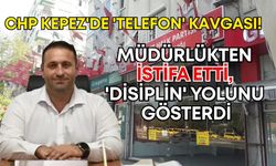 CHP Kepez'de 'telefon' kavgası! Müdürlükten istifa etti, 'disiplin' yolunu gösterdi