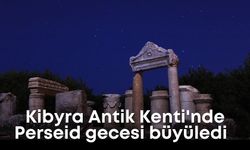 Kibyra Antik Kenti'nde Perseid gecesi büyüledi