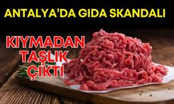 Antalya’da gıda skandallarına yenisi eklendi! Kıymada taşlık kullanmışlar