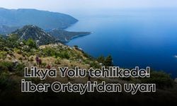 Likya Yolu tehlikede! İlber Ortaylı’dan uyarı