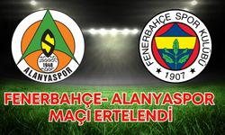 Fenerbahçe- Alanyaspor maçı ertelendi