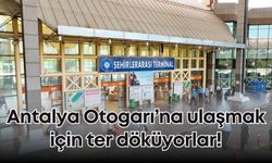 Antalya Otogarı’na ulaşmak için ter döküyorlar!