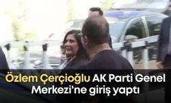 Özlem Çerçioğlu AK Parti Genel Merkezi'ne giriş yaptı!