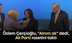 Özlem Çerçioğlu, "Alnım ak" dedi, Ak Parti rozetini taktı