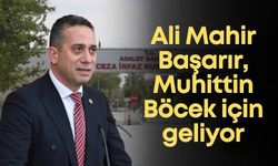 Ali Mahir Başarır, Muhittin Böcek için geliyor