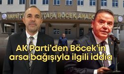 AK Parti’den Böcek’in arsa bağışıyla ilgili iddia