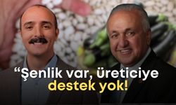 Durali Kolpak: Şenlik var, üreticiye destek yok!