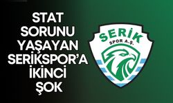 Stat sorunu yaşayan Serikspor’a ikinci şok
