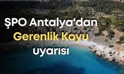 ŞPO Antalya'dan Gerenlik Koyu uyarısı