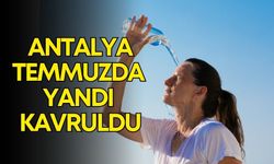Antalya temmuzda yandı kavruldu! Sıcaklık değerleri son 55 yılın tarihine geçti