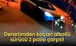 Antalya'da denetimden kaçan alkollü sürücü 2 polisi çarptı!