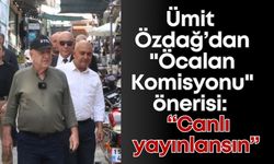 Ümit Özdağ’dan "Öcalan Komisyonu" önerisi: “Canlı yayınlansın”