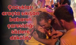Antalya’daki kazada, çocukları araçta sıkışan babanın çaresizliği sözlere döküldü
