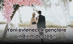 Yeni evlenecek gençlere indirim desteği!