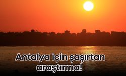 Antalya için şaşırtan araştırma! Doğal güzellikler mutluluk için yetmiyor
