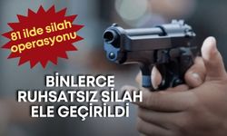 81 ilde silah operasyonu: Binlerce ruhsatsız silah ele geçirildi