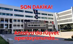 Son Dakika! Antalya’da rüşvet operasyonunda 3 isim serbest bırakıldı