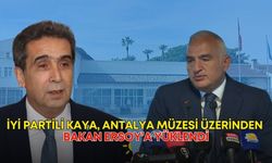 İYİ Partili Kaya, Antalya Müzesi üzerinden Bakan Ersoy’a yüklendi